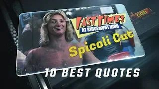 Fast Times at Ridgemont High - Spicoli Cut - 10 Best Quotes