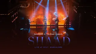 Parvaaz - Shaad ft. Tajdar Junaid