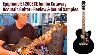 Epiphone EJ 200SCE Jumbo Acoustic Electric Guitar - Review and Sound Samples