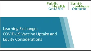 Learning Exchange: COVID-19 Vaccine Uptake and Equity Considerations