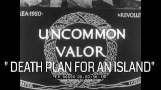 UNCOMMON VALOR  " DEATH PLAN FOR AN ISLAND" RABAUL  USMC TV SHOW w/ GEN. HOLLAND SMITH 66694