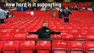 How hard is it supporting Manchester United?