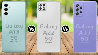 Samsung Galaxy A13 5G vs Samsung Galaxy A22 5G vs Samsung Galaxy A33 5G