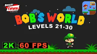 Bob's World - Levels 21-30 [2K 60fps]