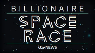 The billionaire space race: Who'll be first to reach their goal? | ITV News