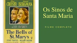 Os Sinos de Santa Maria (1945), com Ingrid Bergman e Bing Crosby, filme completo e legendado