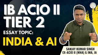 India & AI I IB ACIO II I Essay Topic I #ibacio2023 #ibaciopreparation #ibacionotification #ibacioII