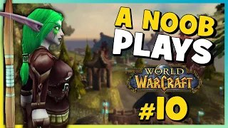 A Noob Plays WORLD OF WARCRAFT | Part 10