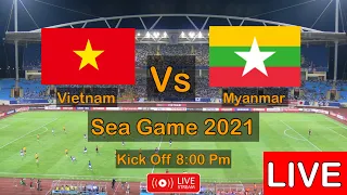 ( LIVE  ) Vietnam u23 vs Myanmar u23 Sea Game 2021/2022 Group A