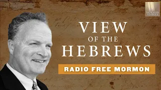 Mormon Stories 1404: View of the Hebrews and the Book of Mormon - A Review by Radio Free Mormon