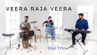 Veera Raja Veera | The Blue Trio feat. Shreya Devnath, Praveen Sparsh and Navneeth Sundar