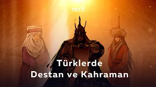 Türklerde Destan ve Kahraman | Kökler
