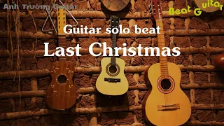 Karaoke Last Christmas - Guitar Solo Beat Acoustic | Anh Trường Guitar