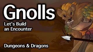 Gnolls D&D | Let's Build an Encounter | D&D Quest Ideas