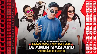 NÃO SOU DE FALAR DE AMOR MAIS AMO - DJ YGUUH, JOÃO BUFFON E JULIETTE - VIRAL TIK TOK PISEIRO - REMIX