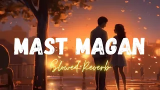 Mast Magan Lofi | Slowed and Reverb | Arijit Singh | 2 States | Alia Bhatt | Arjun  Kapoor