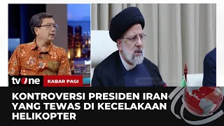 Bermacam Spekulasi atas Tewasnya Presiden Iran Akibat Helikopter Jatuh, Ada Sabotase? | tvOne