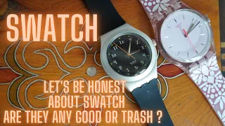 ARE SWATCH WATCHES ANY GOOD OR TOTAL TRASH ? SHOULD YOU AVOID THEM ?