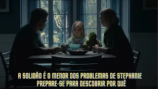 A Solidão é o Menor dos Problemas de Stephanie Prepare-se Para Descobrir Por Quê | Recap De Filmes