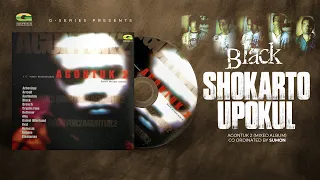 Shokarto Upokul | শোকার্ত উপকূলে | Black | Agontuk 2 | (Band Mixed Album) Original Track