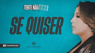 SE QUISER - Mari Fernandez (CD Tente Não Beber Vol.2)