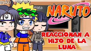 Naruto Reacciona A Hijo de la Luna {Marshall Loud} (Version Naruto)