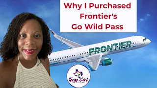 I Purchased The Frontier Go Wild Pass! Why You Asked?