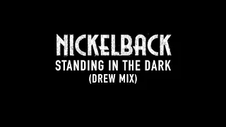 Nickelback - Standing In Dark ( Drew Mix )