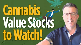 Value Stocks in Cannabis Market Worth a Look: Viewer Q&A