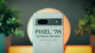 Pixel 7A Detailed Review | 3 Months Later | Best Midrange Phone?