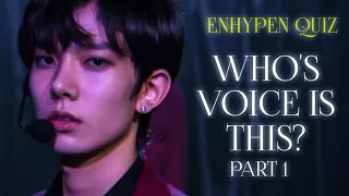 WHO'S VOICE IS THIS? | ENHYPEN QUIZ [Part 1]