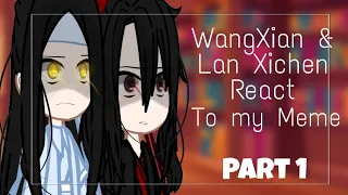 | • WangXian & LX react to my Memes • | Part 1  / Short