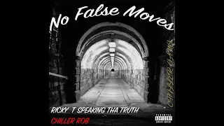 No False Moves - Ricky T Ft. Chiller Rob