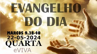 EVANGELHO DO DIA 22/05/2024 Mc 9,38-40 - LITURGIA DIÁRIA - HOMILIA DIÁRIA DE HOJE E ORAÇÃO eVIVA