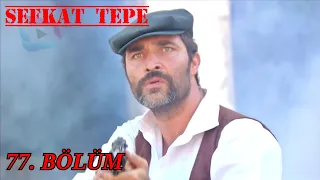 Şefkat Tepe - 77. Bölüm | FULL HD