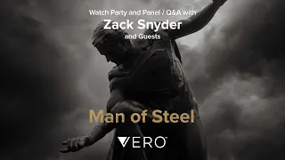 Man of Steel Watch Party and Q/A - with Zack Snyder and Guests. By VERO.