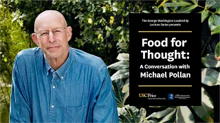 Food for Thought: A Conversation With Michael Pollan