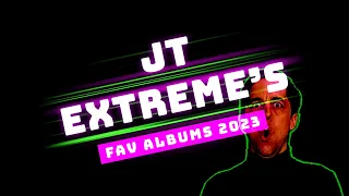 JT EXTREME'S ALBUMS OF 2023