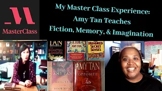 My Master Class Experience Amy Tan Teaches Fiction, Memory, & Imagination