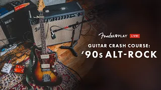 Guitar Crash Course: '90s Alt-Rock | Fender Play LIVE | Fender