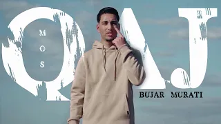 Bujar Murati - Mos qaj