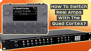 KHE amp switcher controlled over MIDI by Quad Cortex