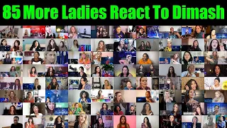 85 More Ladies React To Dimash 🎵 (group 3️⃣ of 3️⃣)