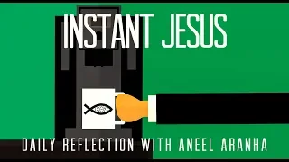 Daily Reflection With Aneel Aranha | John 6:22-29 | May 6, 2019