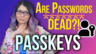 What Are Passkeys? - Are Passwords Going EOL?!