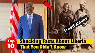 10 Shocking Facts About Liberia That You Didn’t Know.