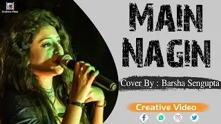 Main Nagin Dance | Bajatey Raho | Maryam Zakaria & Scarlett Wilson | Live Singing @Barsha Sengupta