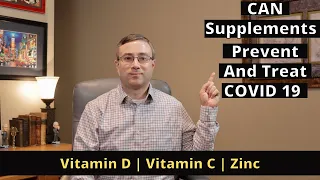 Can Supplements Prevent and Treat COVID 19 | Vitamin D, Vitamin C, and Zinc