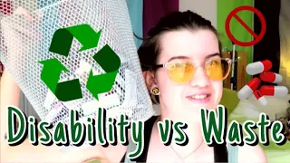 Zero Waste As A Disabled Person: Helpful Or Harmful? [CC]