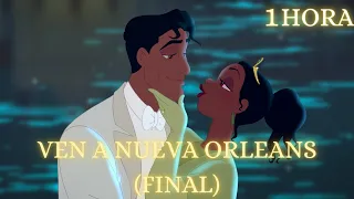 🐸 Ven A Nueva Orleans (Final) 1 HORA |  La Princesa y el Sapo - LETRA Español Latino